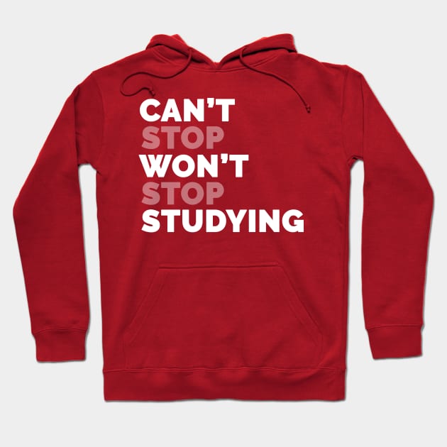 Can't Stop Studying Hoodie by Medical School Headquarters